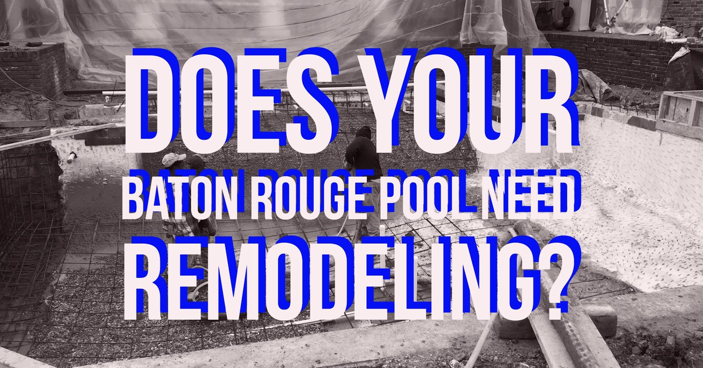 4 Reasons To Remodel Your Baton Rouge Inground Pool